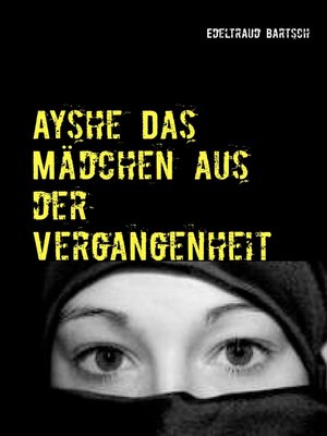 cover image of Ayshe Das Mädchen aus der Vergangenheit